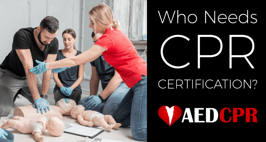 Who needs CPR Certification Training